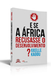 E se a frica Recusasse o Desenvolvimento?