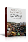 Sociologia da frica Negra. Dinmica das mudanas sociais na fr