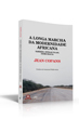 A Longa Marcha da Modernidade Africana. Saberes, intelectuais, d