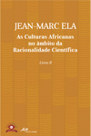As culturas africanas no mbito da racionalidade cientfica - II