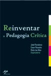 Reinventar a Pedagogia Crtica