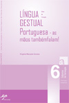 Lngua Gestual Portuguesa - As Mos Tambm Falam!
