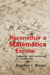 Reconstruir a Matemtica Escolar