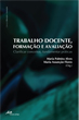 Trabalho Docente, Formao e Avaliao [esg]