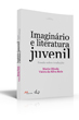 Imaginrio e Literatuta Juvenil