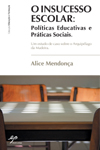 O Insucesso Escolar: Polticas Educativas e Prticas Sociais